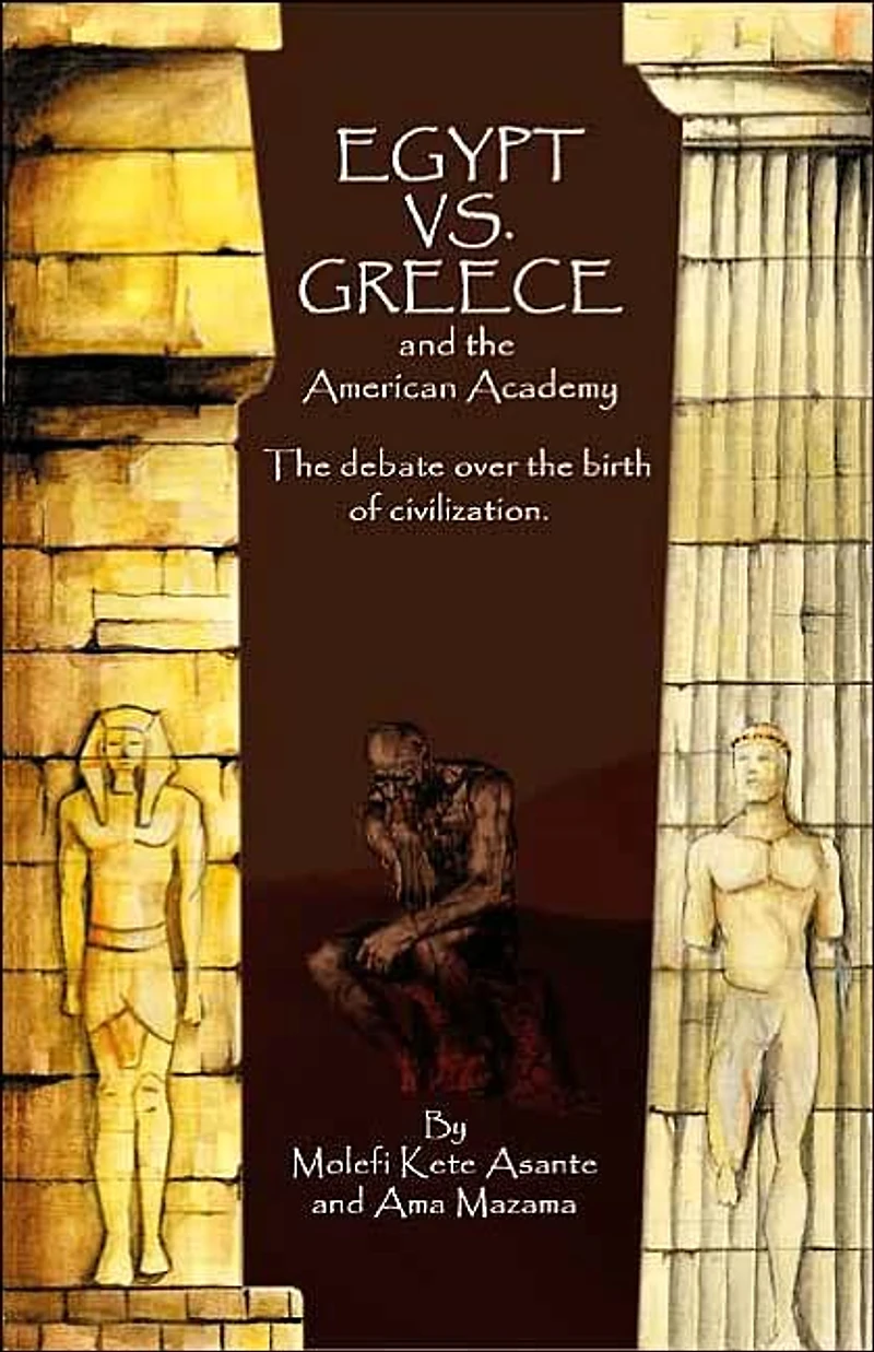 Egypt vs. Greece and the American Academy: The Debate Over the Birth of Civilization