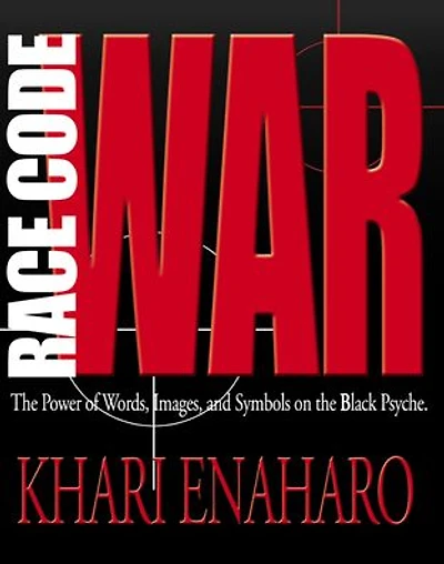 Race Code War: The Power of Words, Images, and Symbols on the Black Psyche