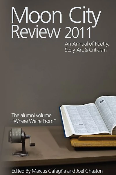 Moon City Review 2011: An Annual of Poetry, Story, Art, and Criticism