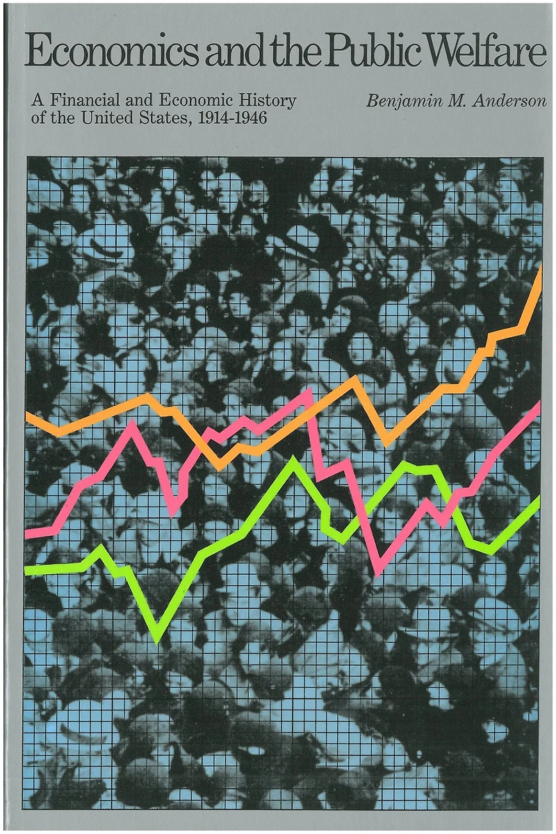 Economics and the Public Welfare: A Financial Economic History of United States, 1914-1946