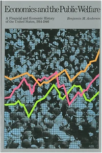 Economics and the Public Welfare: A Financial Economic History of United States, 1914-1946
