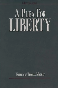 A Plea for Liberty: An Argument Against Socialism and Socialistic Legislation