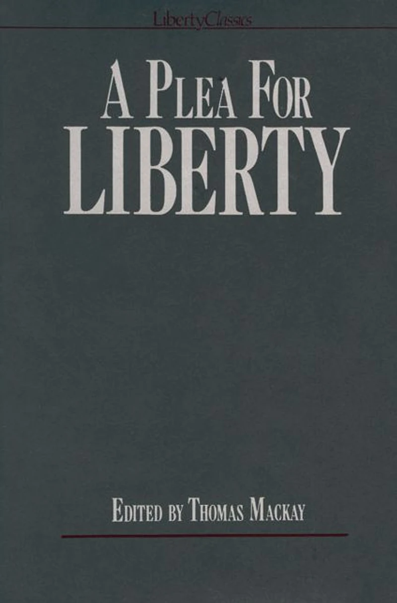 A Plea for Liberty: An Argument Against Socialism and Socialistic Legislation