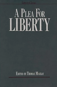 A Plea for Liberty: An Argument Against Socialism and Socialistic Legislation