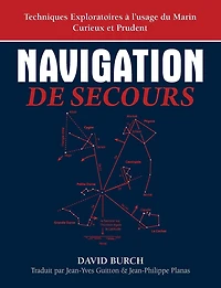 Navigation De Secours: Techniques Exploratoires Ã¯Â¿Â½ l'usage du Marin Curieux et Prudent