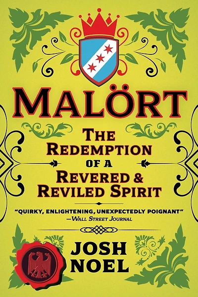 Malort: The Redemption of a Revered and Reviled Spirit