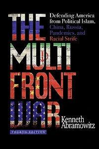 The Multifront War: Defending America From Political Islam, China, Russia, Pandemics, and Racial Strife