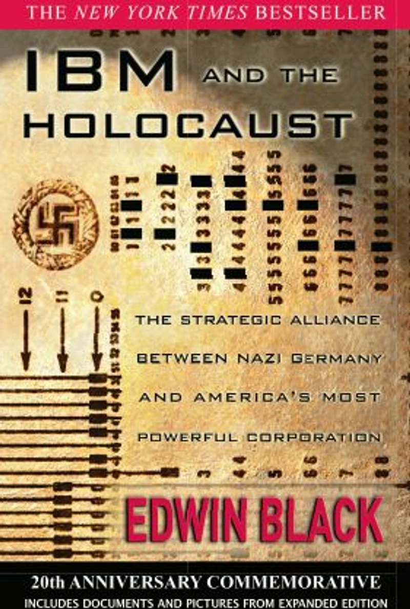 IBM and The Holocaust: Strategic Alliance between Nazi Germany America's Most Powerful Corporation