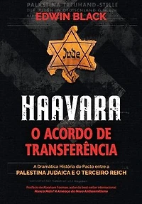 Haavara: o Acordo de Transferência: a Dramatica Historia do Pacto Entre Palestina Judaica e Terceiro Reich