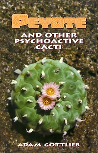 Peyote and Other Psychoactive Cacti