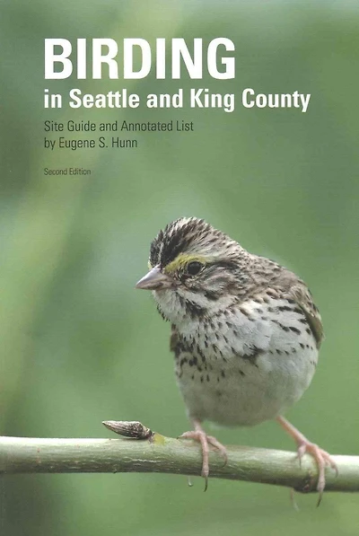 Birding in Seattle and King County: Site Guide and Annotated List