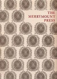 The Merrymount Press: An Exhibition on the Occasion of the 100th Anniversary of the Founding of the Press