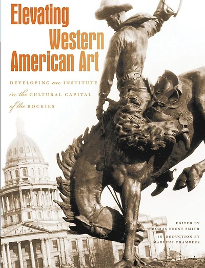 Elevating Western American Art: Developing an Institute the Cultural Capital of Rockies