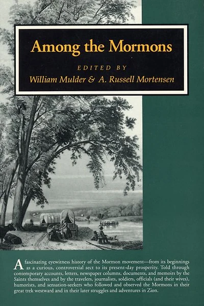 Among The Mormons: Historic Accounts by Contemporary Observers