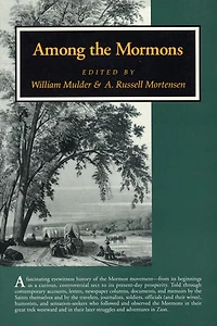 Among The Mormons: Historic Accounts by Contemporary Observers