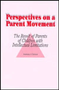Perspectives on a Parent Movement: The Revolt of Parents of Children with Intellectual Limitations