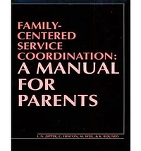 Coordinacion de Servicios Centrado En la Familia: Manual Para Los Padres