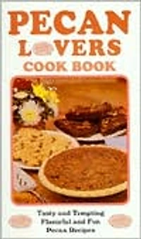 Pecan Lover'S Cookbook