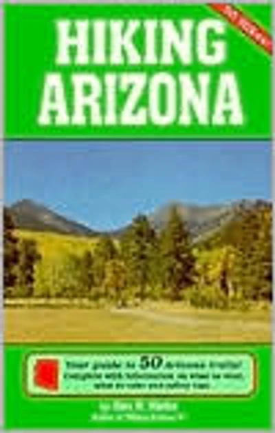 Hiking Arizona Your Guide To 50 Arizona Trails!