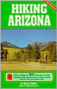 Hiking Arizona Your Guide To 50 Arizona Trails!