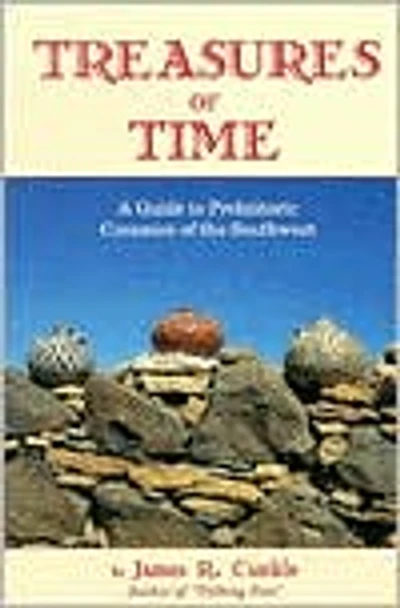 Treasures Of Time Fully Illustrated Guide To Prehistoric Ceramics Of The Southwest