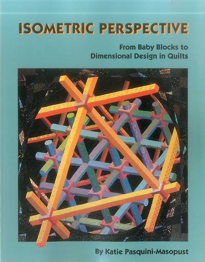 Isometric Perspective: From Baby Blocks to Dimensional Design In Quilts