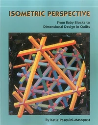 Isometric Perspective: From Baby Blocks to Dimensional Design In Quilts