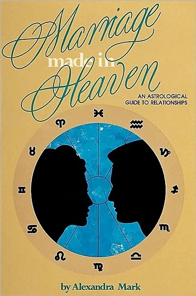 Marriage Made in Heaven: An Astrological Guide to Relationships