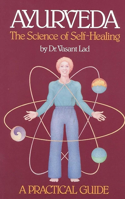 Ayurveda: A Practical Guide: The Science of Self Healing
