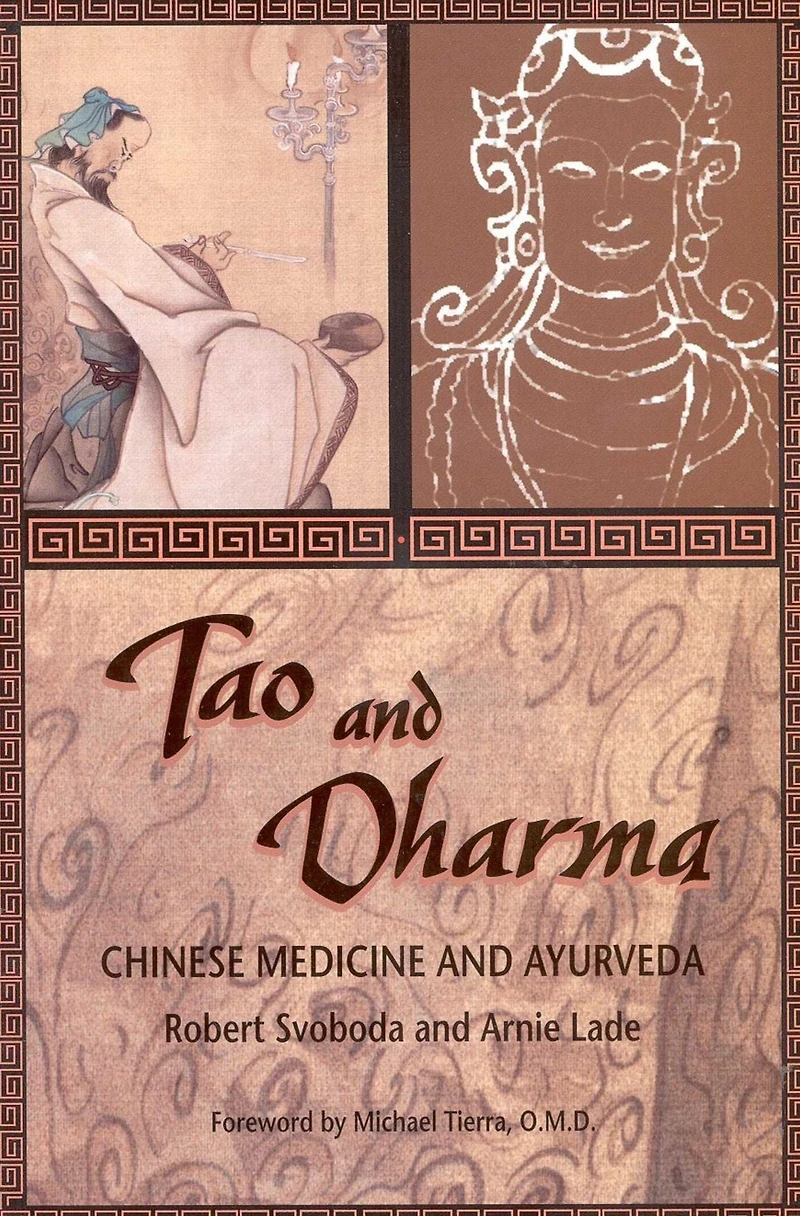 Tao and Dharma: Chinese Medicine Ayurveda