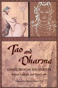 Tao and Dharma: Chinese Medicine Ayurveda
