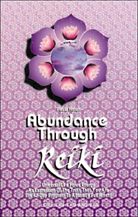 ABUNDANCE THROUGH REIKI: UNIVERSAL LIFE FORCE ENER