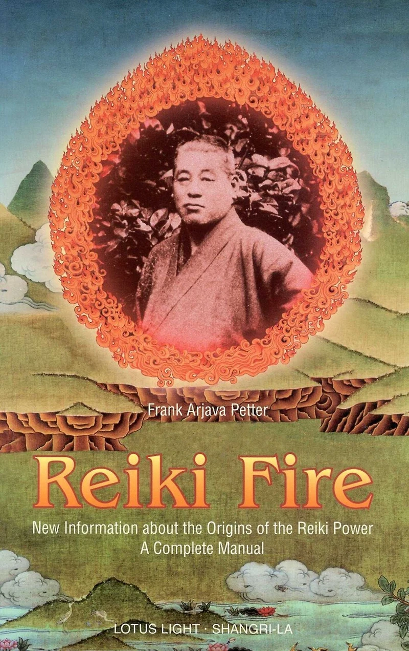 Reiki Fire: New Information about the Origins of Power: A Complete Manual