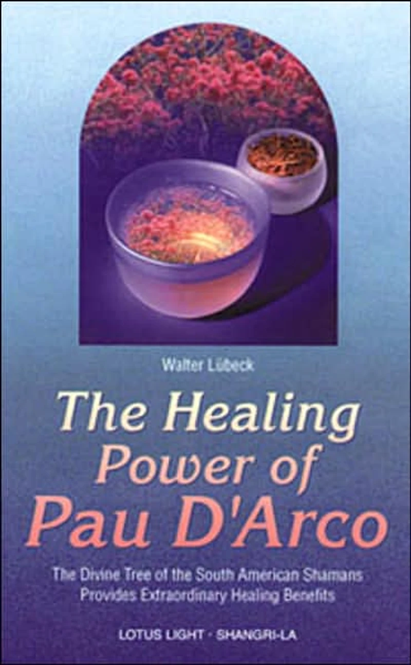 HEALING POWER OF PAU D'ARCO