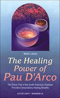 HEALING POWER OF PAU D'ARCO