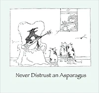Never Distrust an Asparagus