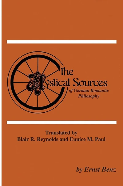 The Mystical Sources of German Romantic Philosophy
