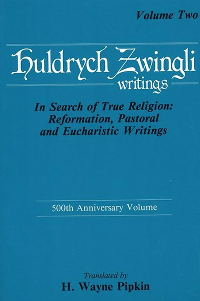 In Search of True Religion: Reformation, Pastoral, and Eucharistic Writings