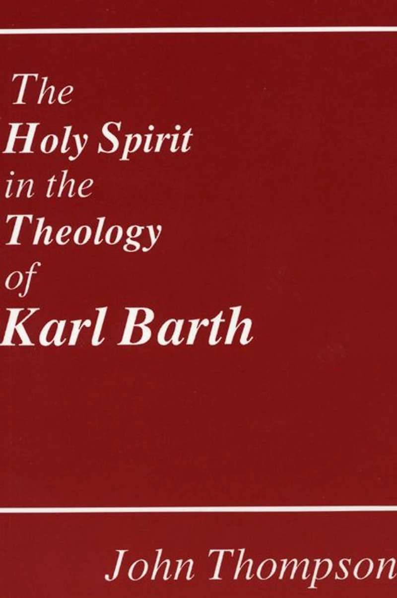 the Holy Spirit Theology of Karl Barth