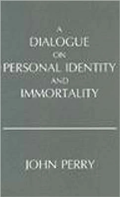 A Dialogue on Personal Identity and Immortality