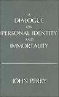A Dialogue on Personal Identity and Immortality