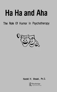 Ha, Ha And Aha: The Role Of Humour Psychotherapy