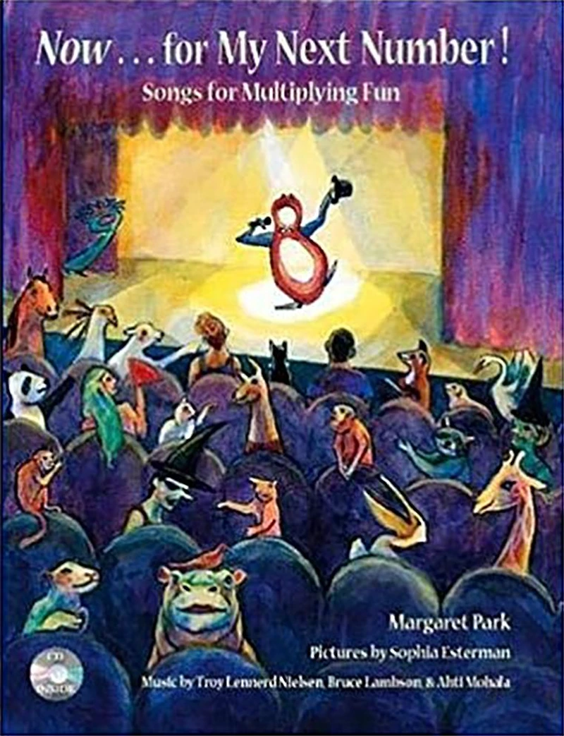 Now for My Next Number!: Songs for Multiplying Fun