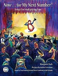 Now for My Next Number!: Songs for Multiplying Fun