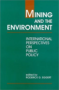 Mining and the Environment: International Perspectives on Public Policy