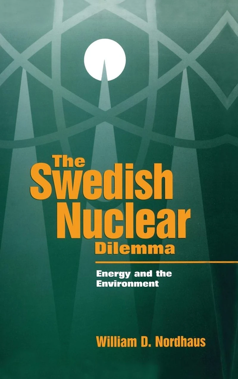 the Swedish Nuclear Dilemma: Energy and Environment