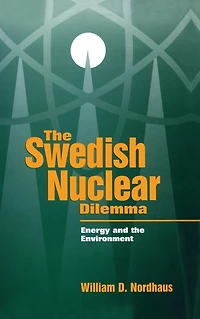 the Swedish Nuclear Dilemma: Energy and Environment