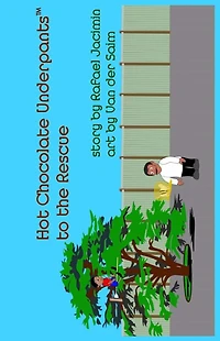 Hot Chocolate Underpants(TM) to the Rescue (hardcover)