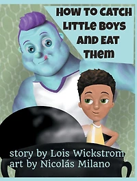 How to Catch Little Boys and Eat Them (8x10 paper)