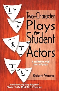 Two-Character Plays for Student Actors: A collection of 15 one-act plays